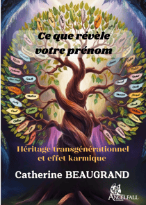 Ce que révèle votre prénom - Héritage transgénérationnel et effet karmique
