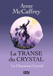 La Transe du Crystal - tome 1 La chanteuse-crystale - La Chanteuse-Crystal