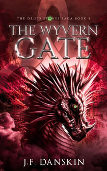 The Wyvern Gate - The Druid Stones Saga, #5