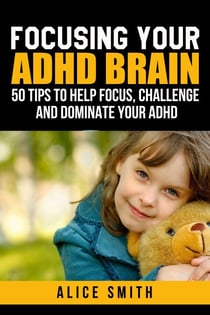 Focusing Your ADHD Brain - Beating ADHD, #1