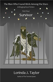 The Man Who Found Birds among the Stars, Part Four: Survivor - The Man Who Found Birds among the Stars, #4