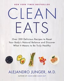 Clean Eats - Over 200 Delicious Recipes to Reset Your Body's Natural Balance and Discover What It Means to Be Truly Healthy