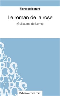 Le roman de la rose - Analyse complète de l'oeuvre