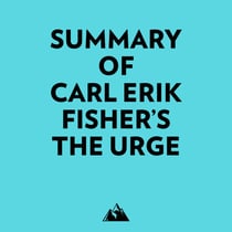 Summary of Carl Erik Fisher's The Urge