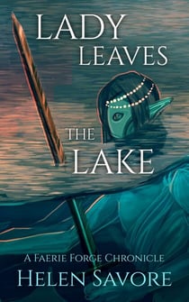Lady Leaves the Lake - Faerie Forge Chronicles