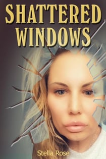 Shattered Windows - Stella Rose All Day, #1