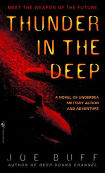 Thunder in the Deep - A Novel of Undersea Military Action and Adventure