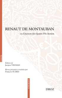Renaut de Montauban - ou Chanson des Quatre Fils Aymon