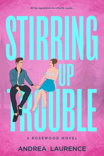 Stirring Up Trouble - Rosewood, #3