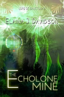 The Echolone Mine - Lore of Sanctum, #2