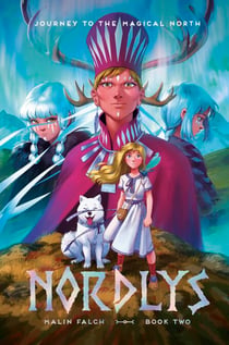 Nordlys: Book Two - The award-winning and bestselling portal fantasy graphic novel, for fans of FROSTHEART and AMULET