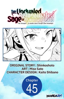 The Unrivaled Reincarnated Sage of Another World -The Strongest in Another World Through Game Knowledge- #045