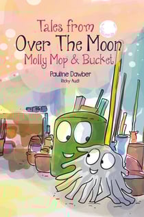 Molly Mop and Bucket - Tales From Over The Moon, #3