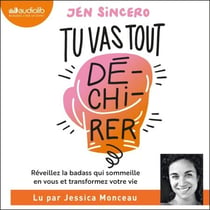 Tu vas tout dé-chi-rer ! - You are a badass : Réveillez la badass qui sommeille en vous et transformez votre vie