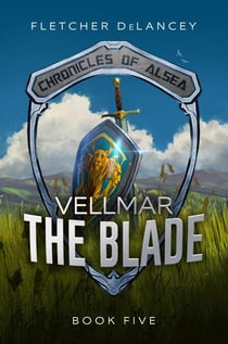 Vellmar the Blade - Chronicles of Alsea, #5