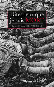 Dites-leur que je suis mort - Roman historique