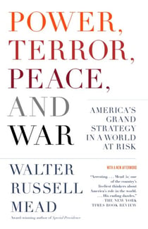 Power, Terror, Peace, and War - America's Grand Strategy in a World at Risk