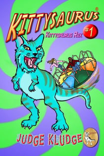Kittysaurus Rex - Kittysaurus, #1