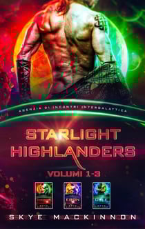 Starlight Highlanders: Volumi 1-3 - Alieni della Starlight