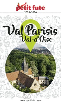 Guide Val Parisis 2024/2025 Petit Futé: Val-d'Oise