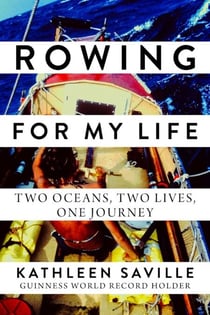 Rowing for My Life - Two Oceans, Two Lives, One Journey