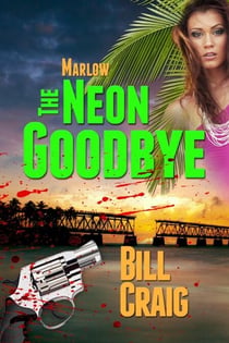 Marlow: The Neon Goodbye - Key West Mysteries, #3