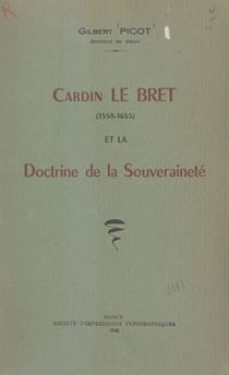 Cardin Le Bret et la Doctrine de la Souveraineté - 1558-1655