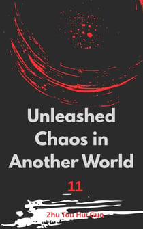 Unleashed Chaos in Another World - Unleashed Chaos in Another World, #11
