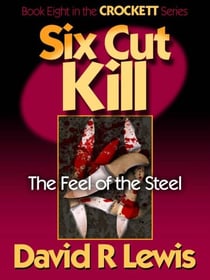 Six Cut Kill - The Crockett Stories, #8