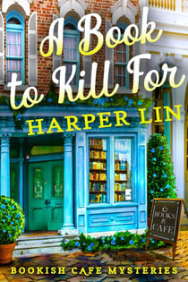 A Book to Kill For - A Bookish Cafe Mystery, #1