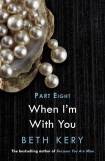 When We Are One (When I'm With You Part 8) - Because You Are Mine Series #2