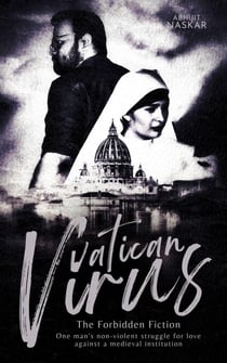 Vatican Virus: The Forbidden Fiction - Abi Naskar Adventures