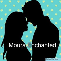 Moura Enchanted - Cousins & Friends, #1