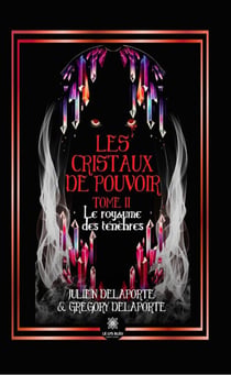 Les cristaux de pouvoir - Tome 2 - Le royaume des ténèbres