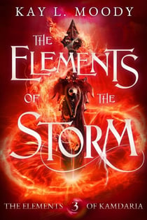 The Elements of the Storm - The Elements of Kamdaria, #3