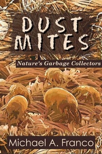 DUST MITES Nature’s Garbage Collectors - Strange Little Creatures, #1