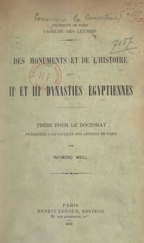 Des monuments et de l'histoire des IIe et IIIe dynasties égyptiennes - Thèse pour le Doctorat