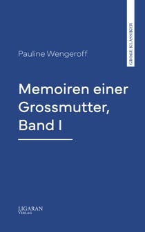 Memoiren einer Grossmutter, Band I
