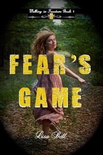 Fear's Game - Walking in Freedom, #1