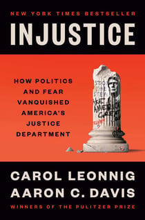 Injustice - How Politics and Fear Vanquished America's Justice Department