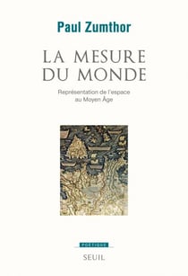 La Mesure du monde. Représentation de l'espace au Moyen Âge - Représentation de l'espace au Moyen Âge