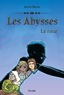 Les Abysses, tome 2 - La roue