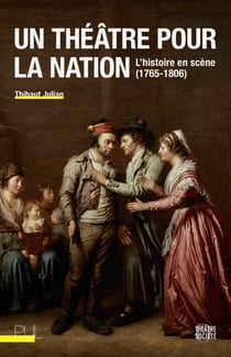 Un théâtre pour la nation - L'histoire en scène (1765-1806)