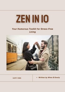 Zen in 10 : Humorous Toolkit - Mind And Body Balance