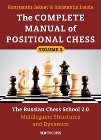 The Complete Manual of Positional Chess - The Russian Chess School 2.0 - Middlegame Structures and Dynamics