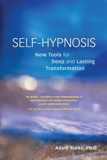 Self-Hypnosis Demystified - New Tools for Deep and Lasting Transformation