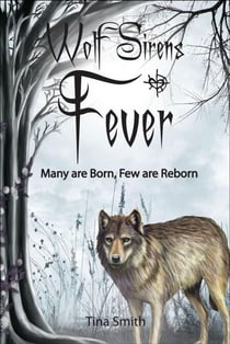 Wolf Sirens Fever: Many Are Born, Few Are Reborn (Wolf Sirens #2) - Wolf Sirens, #2