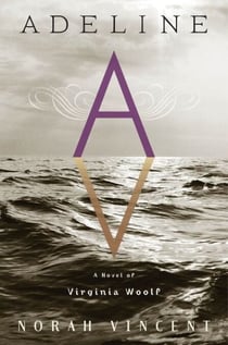 Adeline - A Novel of Virginia Woolf