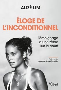 Éloge de l’inconditionnel - Témoignage d’une zèbre sur le court - Témoignage d’une zèbre sur le court