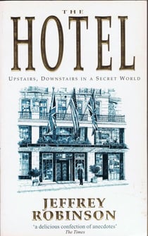 The Hotel --- Upstairs, Downstairs in a Secret World